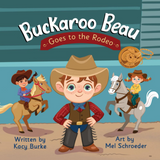 Buckaroo Beau Goes to the Rodeo