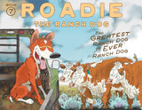 Roadie the Ranch Dog #7 - The Greatest Ranch Dog to Ever Ranch Dog